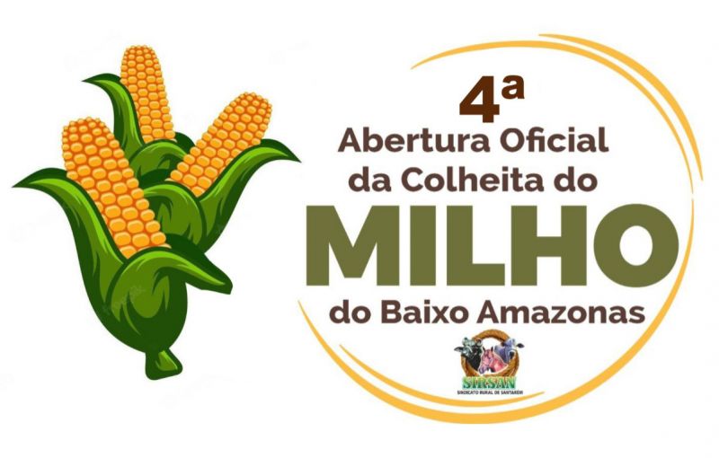 4ª ABERTURA OFICIAL DA COLHEITA DO MILHO DO BAIXO AMAZONAS